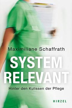 portada Systemrelevant: Hinter den Kulissen der Pflege (en Alemán)