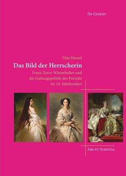 portada Das Bild Der Herrscherin: Franz Xaver Winterhalter Und Die Gattungspolitik Des Porträts Im 19. Jahrhundert (en Alemán)