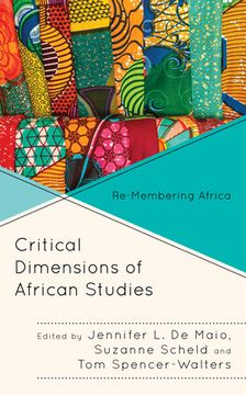 portada Critical Dimensions of African Studies: Re-Membering Africa (in English)