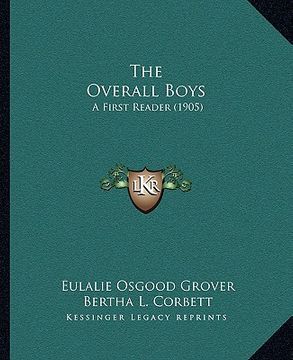 portada the overall boys: a first reader (1905) (en Inglés)