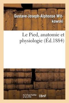 portada Le Pied, Anatomie Et Physiologie (en Francés)