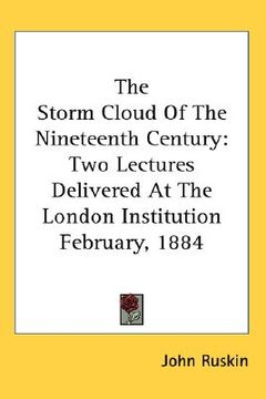 portada the storm cloud of the nineteenth century: two lectures delivered at the london institution february, 1884 (in English)