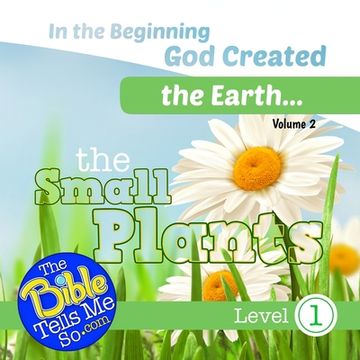 portada In the Beginning God Created the Earth - The Small Plants (en Inglés)
