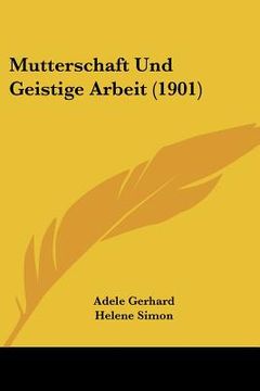 portada Mutterschaft Und Geistige Arbeit (1901) (en Alemán)