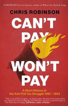 portada Can't Pay, Won't Pay: A Short History of the Anti-Poll Tax Struggle 1987-1993