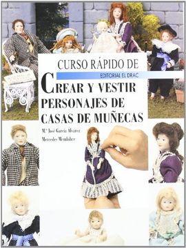 portada Curso Rápido de Crear y Vestir Personajes de Casas de Muñecas (in Spanish)