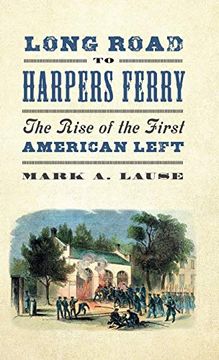 portada Long Road to Harpers Ferry: The Rise of the First American Left (People's History) 