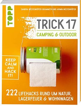 portada Trick 17 - Camping & Outdoor: 222 Lifehacks Rund um Lagerfeuer, Wohnwagen & Natur (en Alemán)