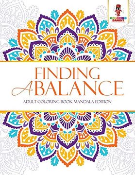 portada Finding a Balance: Adult Coloring Book Mandala Edition (en Inglés)