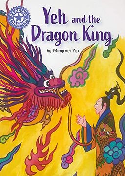 portada Yeh and the Dragon: Independent Reading Purple 8 (Reading Champion) (en Inglés)