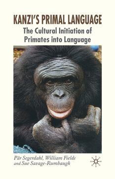 portada Kanzi's Primal Language: The Cultural Initiation of Primates Into Language (en Inglés)