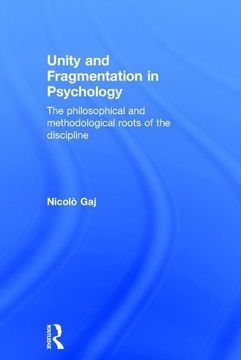 portada Unity and Fragmentation in Psychology: The Philosophical and Methodological Roots of the Discipline (en Inglés)