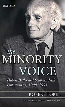portada The Minority Voice: Hubert Butler and Southern Irish Protestantism, 1900-1991 (Oxford Historical Monographs) (en Inglés)