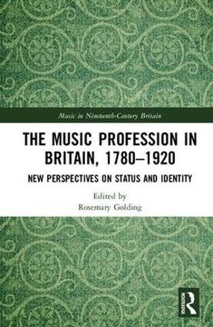 portada The Music Profession in Britain, 1780-1920: New Perspectives on Status and Identity (Music in Nineteenth-Century Britain) (in English)