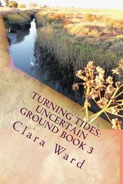 portada Turning Tides: Uncertain Ground Book 3 (en Inglés)