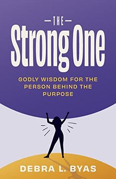 portada The Strong One: Godly Wisdom for the Person Behind the Purpose (en Inglés)