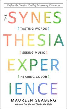 portada The Synesthesia Experience: Tasting Words, Seeing Music, and Hearing Color 