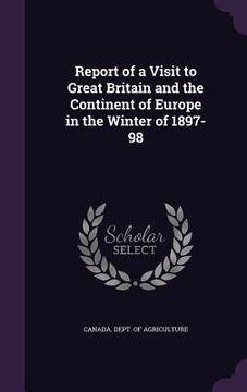 portada Report of a Visit to Great Britain and the Continent of Europe in the Winter of 1897-98 (en Inglés)