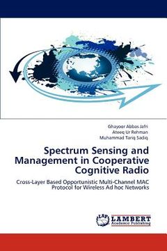 portada spectrum sensing and management in cooperative cognitive radio (in English)