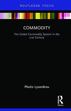 portada Commodity: The Global Commodity System in the 21st Century