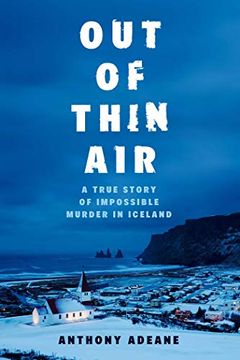 portada Out of Thin Air: A True Story of Impossible Murder in Iceland 