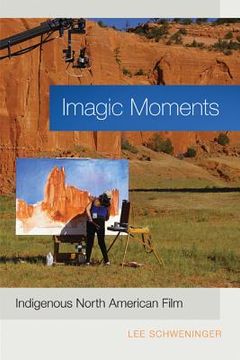 portada imagic moments: indigenous north american film (en Inglés)