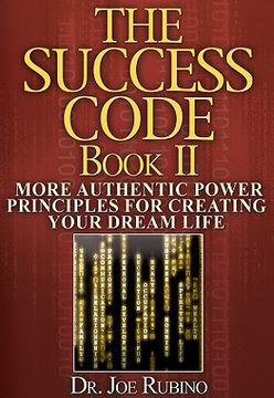 portada the success code book ii: more authentic power principles for creating your dream life (en Inglés)