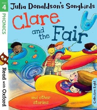 portada Read With Oxford: Stage 4: Julia Donaldson's Songbirds: Clare and the Fair and Other Stories (en Inglés)