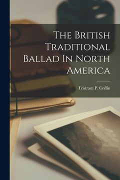 portada The British Traditional Ballad In North America (en Inglés)