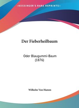 portada Der Fieberheilbaum: Oder Blaugummi-Baum (1876) (en Alemán)