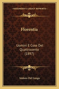 portada Florentia: Uomini E Cose Del Quattrocento (1897) (en Italiano)