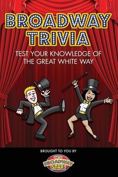 portada Broadway Trivia: Are you the ultimate Broadway fan? (in English)