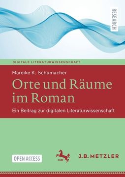 portada Orte Und Räume Im Roman: Ein Beitrag Zur Digitalen Literaturwissenschaft (en Alemán)