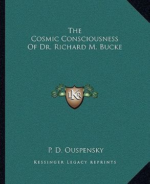 portada the cosmic consciousness of dr. richard m. bucke