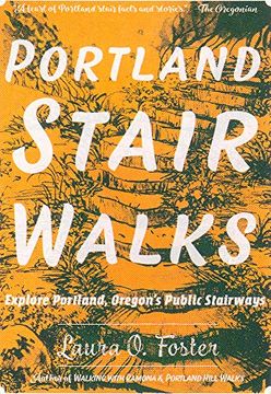 portada Portland Stair Walks: Explore Portland, Oregon's Public Stairways: Plus Hidden Paths and Pedestrian (en Inglés)