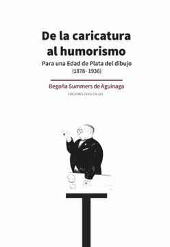 portada De la Caricatura al Humorismo. Para una Edad de Plata del Dibujo (in Spanish)