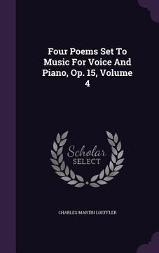 portada Four Poems Set To Music For Voice And Piano, Op. 15, Volume 4