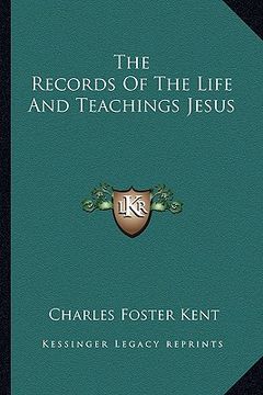portada the records of the life and teachings jesus (in English)