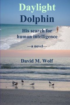 portada Daylight Dolphin: His search for human intelligence