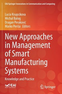 portada New Approaches in Management of Smart Manufacturing Systems: Knowledge and Practice (in English)