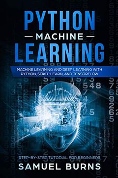 portada Python Machine Learning: Machine Learning and Deep Learning With Python, Scikit-Learn, and Tensorflow: 1 (Step-By-Step Tutorial for Beginners) (in English)