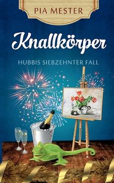 portada Knallkörper - Hubbis siebzehnter Fall (en Alemán)