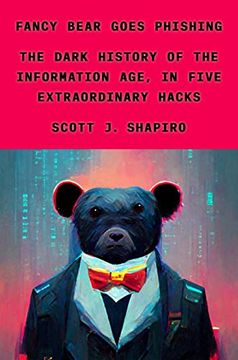 portada Fancy Bear Goes Phishing: The Dark History of the Information Age, in Five Extraordinary Hacks (en Inglés)