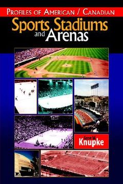 portada profiles of american / canadian sports stadiums and arenas (en Inglés)