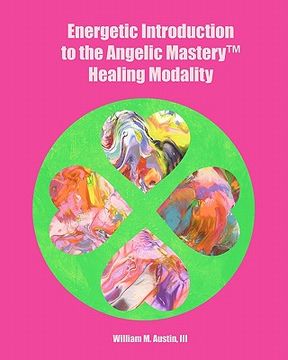 portada energetic introduction to the angelic mastery(tm) healing modality (en Inglés)