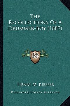 portada the recollections of a drummer-boy (1889) the recollections of a drummer-boy (1889) (en Inglés)