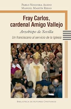 portada Fray Carlos, Cardenal Amigo Vallejo