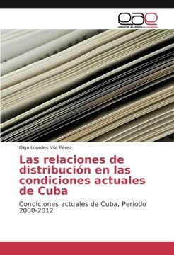 portada Las relaciones de distribución en las condiciones actuales de Cuba: Condiciones actuales de Cuba, Período 2000-2012 (Spanish Edition)
