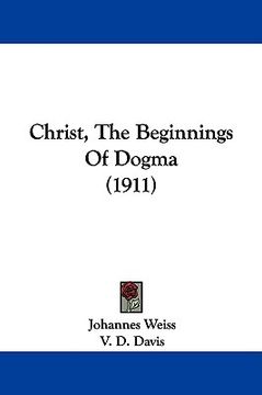 portada christ, the beginnings of dogma (1911) (en Inglés)