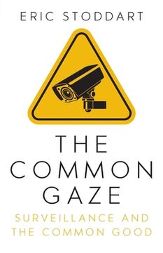 portada The Common Gaze: Surveillance and the Common Good (en Inglés)